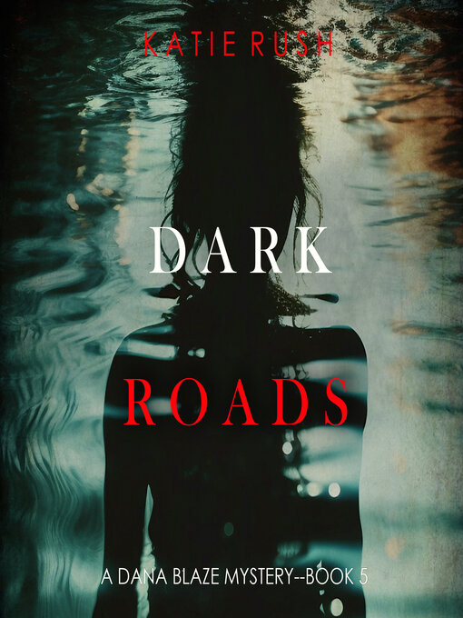 Title details for Dark Roads by Katie Rush - Available